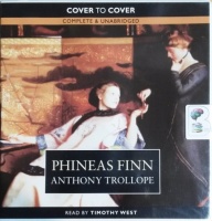 Phineas Finn written by Anthony Trollope performed by Timothy West on CD (Unabridged)